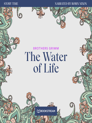cover image of The Water of Life--Story Time, Episode 57 (Unabridged)